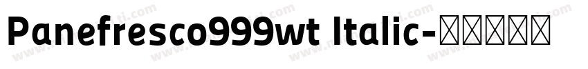 Panefresco999wt Italic字体转换